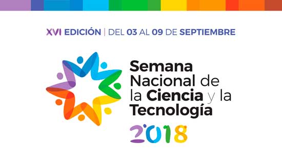 Semana Nacional de la Ciencia y la Tecnología 2018