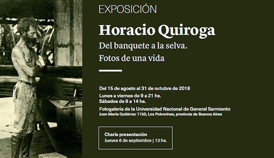 Inauguración de la muestra fotográfica Horacio Quiroga. Del banquete a la selva