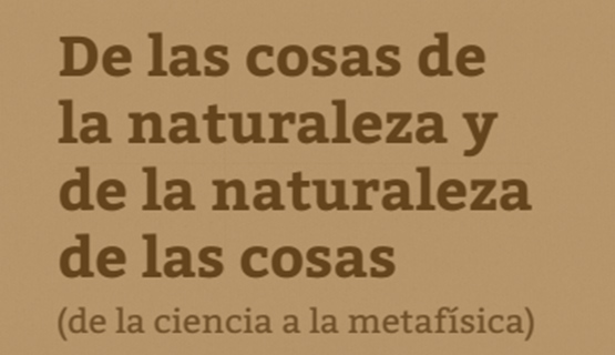 Charla ¿Detrás de la Física siempre la Metafísica?