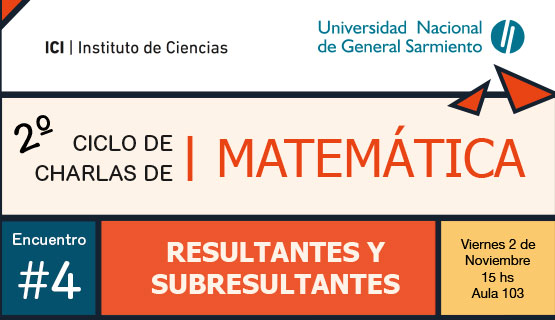 Resultantes y subresultantes, será el tema del último encuentro del ciclo de charlas matemáticas