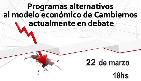 Programas alternativos al modelo económico de Cambiemos actualmente en debate