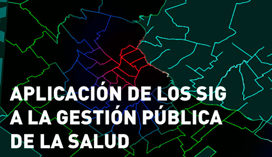 Clase abierta “Aplicación de los Sistemas de Información Geográfica a la gestión pública de la salud