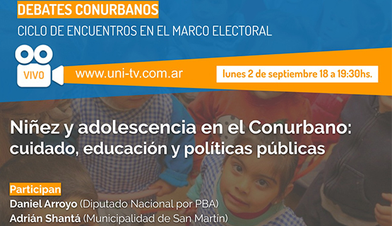 Debates Conurbanos. Niñez y adolescencia en el conurbano: Cuidado, educación y políticas públicas.