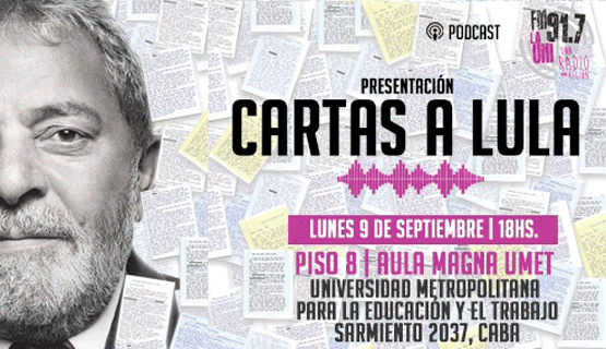 FM La Uni presenta la serie de podcast Cartas a Lula en la UMET