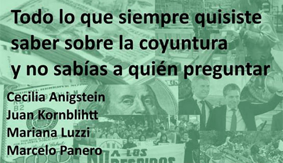 Todo lo que siempre quisiste saber sobre la coyuntura y no sabías quién preguntar