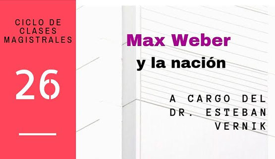 Clase magistral: Max Weber y la nación