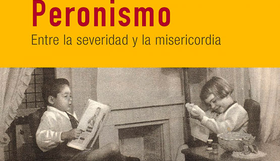 Presentación de “Peronismo. Entre la severidad y la misericordia”