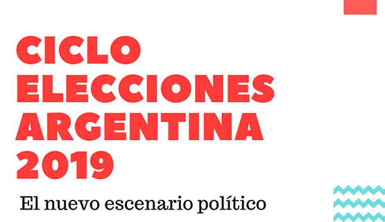 Ciclo Elecciones Argentina: Un nuevo escenario Político