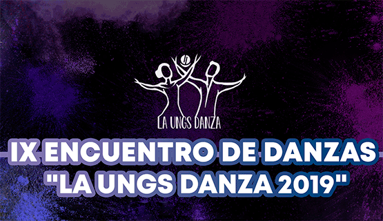 UNGS DANZA 2019: charlas, presentaciones y muestras