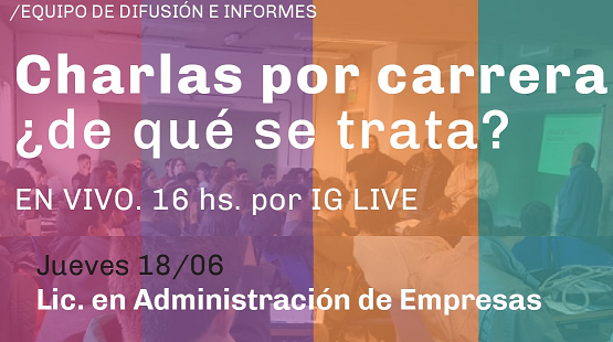 Charlas por carrera ¿de qué se trata? | Licenciatura en Administración de Empresas