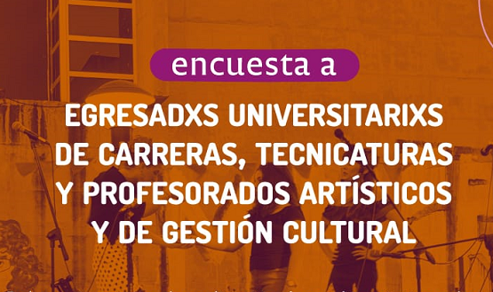 Encuesta para graduados y graduadas de carreras de artes y gestión cultural