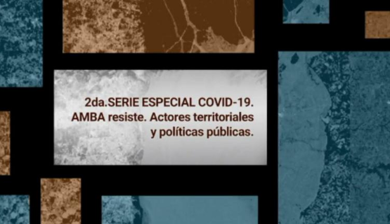 COVID-19 | “AMBA resiste: Actores territoriales y políticas públicas”