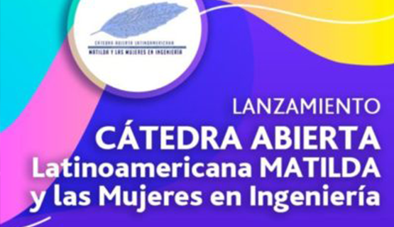 Cátedra Abierta Latinoamericana “Matilda y las Mujeres en Ingeniería”