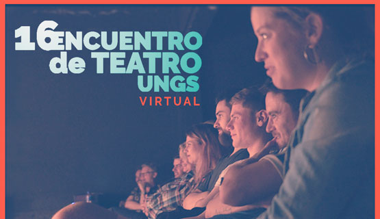 16° Encuentro de Teatro UNGS virtual