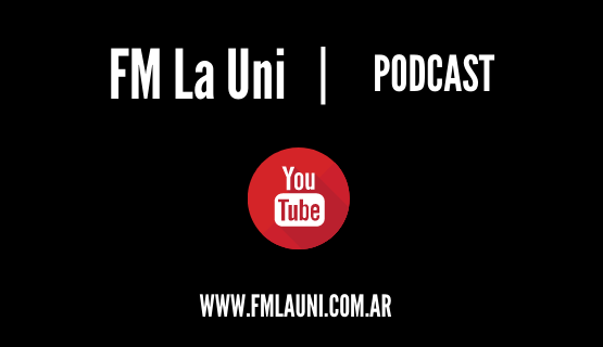 Los podcast de FM La Uni están disponibles en YouTube