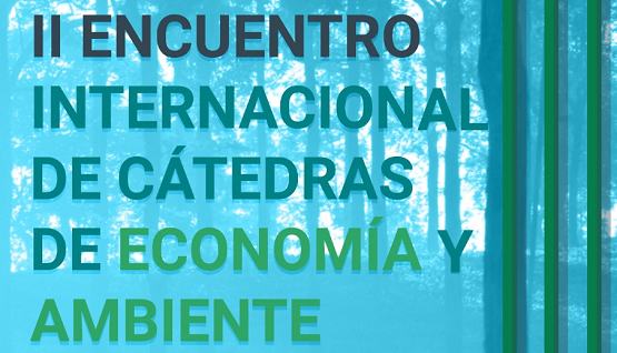 Se realizará el segundo encuentro internacional de cátedras de economía y ambiente