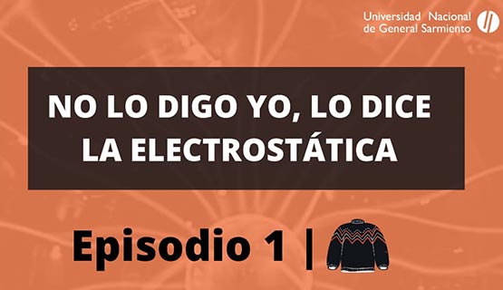 No lo digo yo, lo dice la electrostática