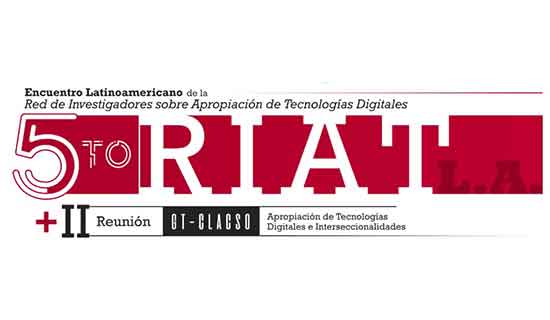 5° Encuentro latinoamericano de la Red de Investigadores/as sobre Apropiación de Tecnologías Digitales