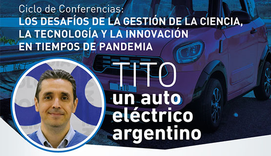 TITO, el auto eléctrico argentino, en el ciclo de charlas sobre los desafíos de gestión de CTI