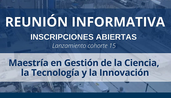 Reunión informativa sobre la Maestría en Gestión de la Ciencia, la Tecnología y la Innovación