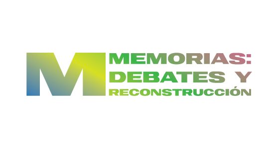 Memorias: debates y reconstrucción. Ciclo de actividades