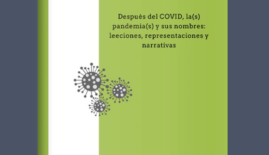 Presentación del libro Después del COVID, la(s) pandemia(s) y sus nombres: lecciones, representaciones y narrativas