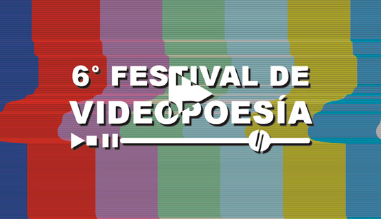 6º Festival de Videopoesía UNGS