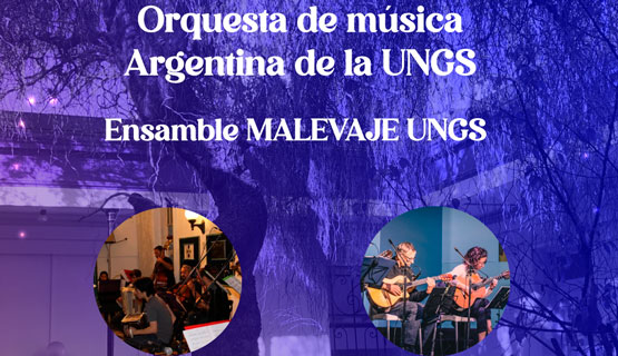 Presentación de la Orquesta de música argentina y el Ensamble Malevaje de la UNGS