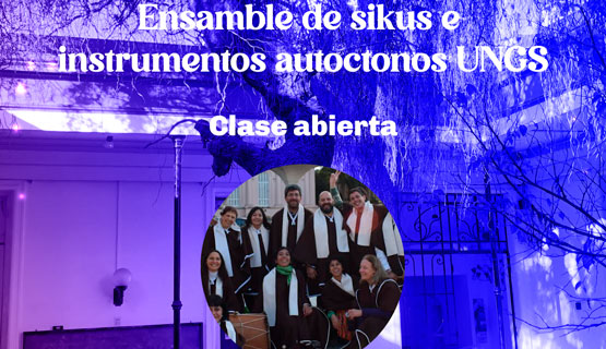 Clase abierta del Ensamble de sikus e instrumentos autóctonos de la UNGS