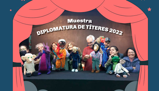 Muestra anual de la Diplomatura en Teatro de Títeres y Objetos 2022