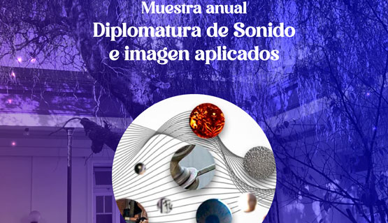 Muestra anual de la Diplomatura de Sonido e Imagen Aplicados