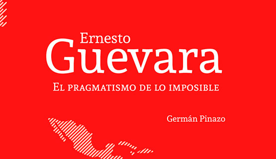 El pensamiento económico del Che Guevara | Germán Pinazo y Ediciones UNGS en Radar Libros
