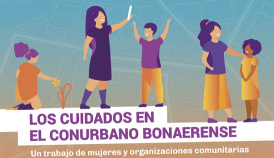Los cuidados en el conurbano bonaerense, un trabajo de mujeres y organizaciones comunitarias