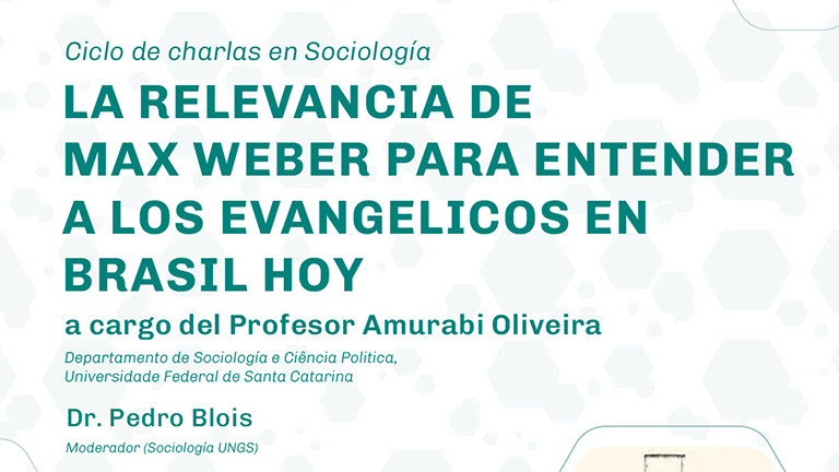 Ciclo de charlas en sociología: La relevancia de Max Weber para entender a los evangélicos en Brasil hoy