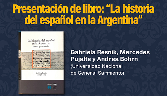 Presentación del libro “La historia del español en la Argentina”