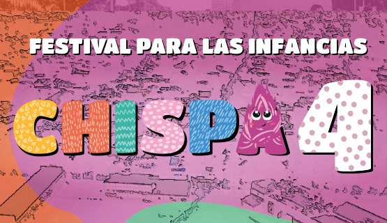 4ta edición de Chispa, festival para las infancias