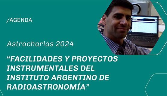 Próxima astrocharla: proyectos instrumentales del Instituto Argentino de Radioastronomía