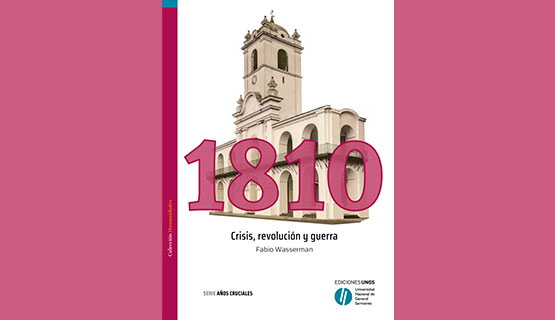 1810. Crisis, revolución y guerra (Ediciones UNGS), en los medios
