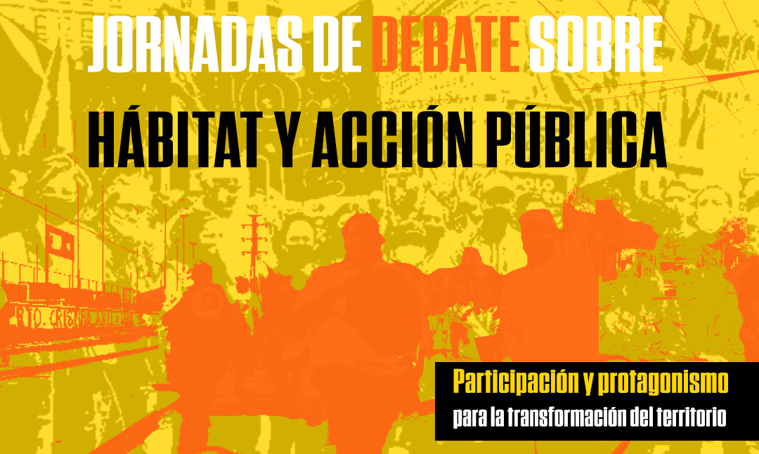 Jornadas de debate sobre Hábitat y Acción Pública
