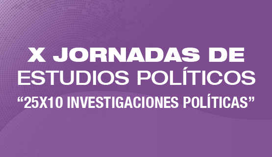 X Jornadas de Estudios Políticos (se reciben resúmenes de ponencias)