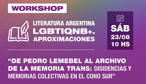 Se desarrollará el segundo encuentro del workshop “Literatura argentina LGBTIQNB+