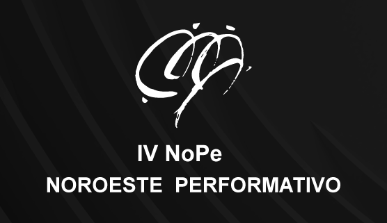 IV Noroeste Performativo (NOPE)