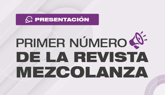 Presentación del primer número de la revista Mezcolanza