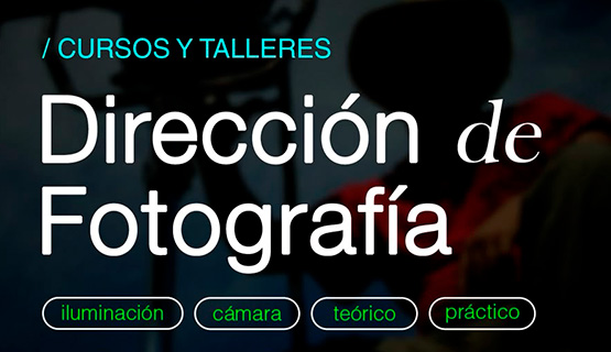 Inscripciones abiertas al Taller de Dirección Fotografía