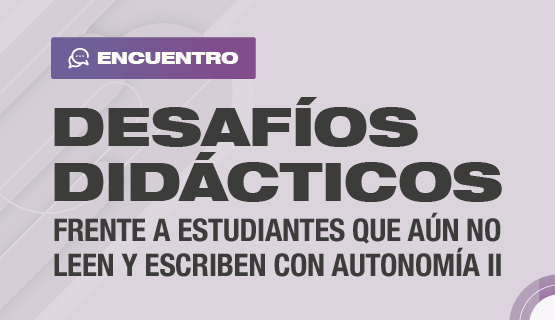 Encuentro sobre desafíos didácticos de lectura y escritura