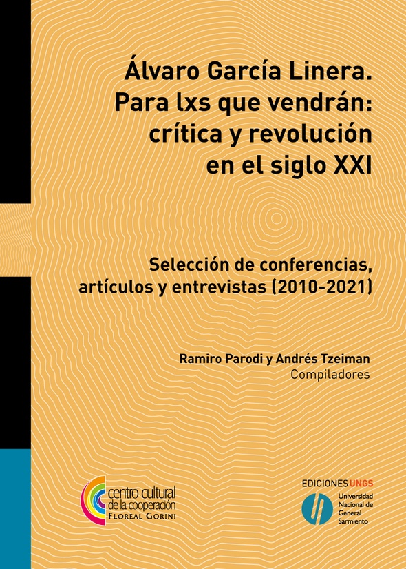 Álvaro García Linera. Para lxs que vendrán: crítica y revolución en el siglo XXI