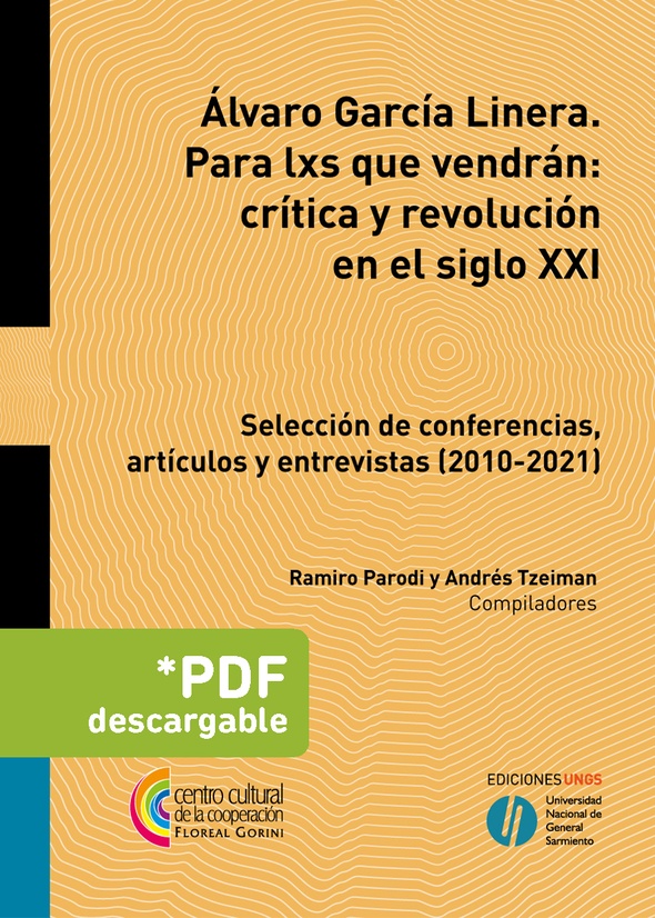 Álvaro García Linera. Para lxs que vendrán: crítica y revolución en el siglo XXI