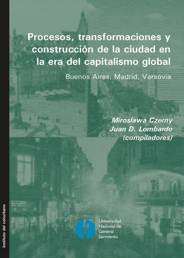 Procesos, transformaciones y construcción de la ciudad en la era del capitalismo global